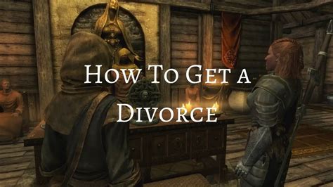 can you divorce in skyrim|How To Divorce Your Wife or Husband